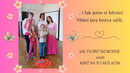 JAK TVOŘIT SVOBODNĚ  aneb, KDYŽ NA TO NETLAČÍM 